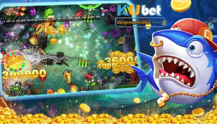bắn cá kubet bắn cá kubet