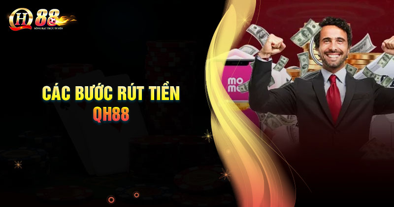 cac-buoc-rut-tien-qh88-an-toan-tien-loi-nhat
