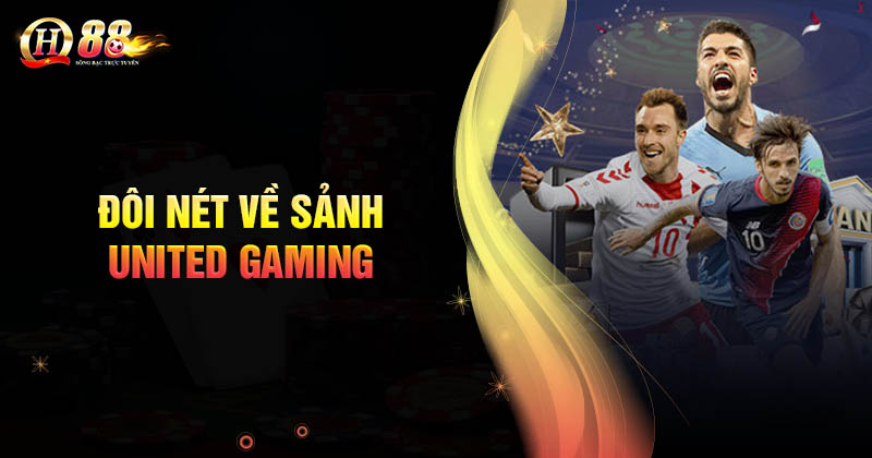 Đôi nét về United Gaming