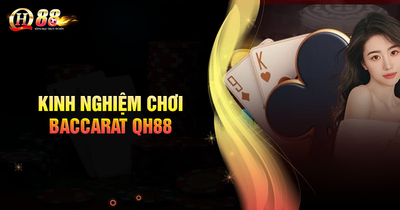 kinh-nghiem-choi-baccarat-qh88-luon-thang-lon