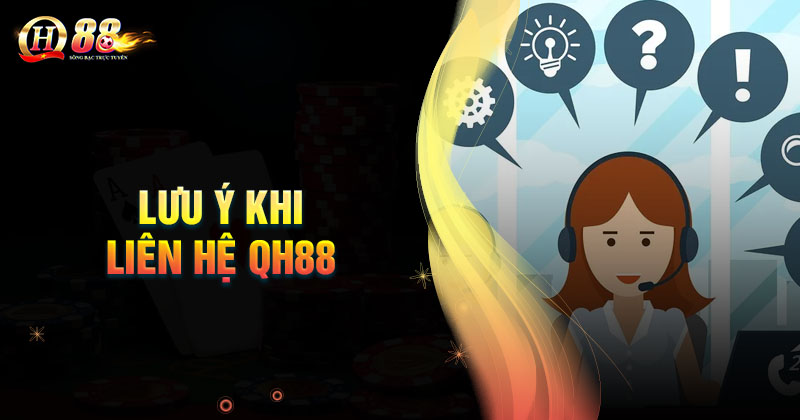 luu-y-can-nam-ro-khi-lien-he-qh88